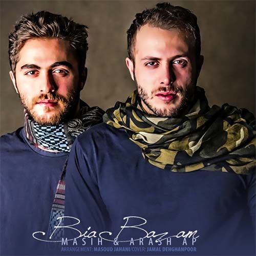 دانلود آهنگ جدید مسیح و آرش AP بیا بازم